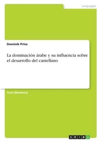 La Dominación Árabe Y Su Influencia Sobre El Desarrollo Del Castellano