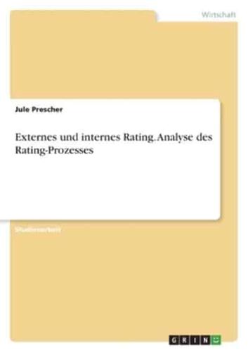 Externes Und Internes Rating. Analyse Des Rating-Prozesses