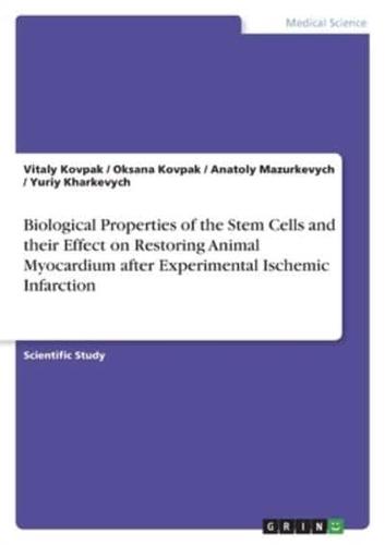 Biological Properties of the Stem Cells and Their Effect on Restoring Animal Myocardium After Experimental Ischemic Infarction