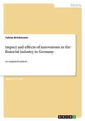 Impact and Effects of Innovations in the Financial Industry in Germany