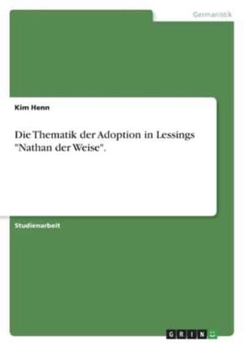 Die Thematik Der Adoption in Lessings "Nathan Der Weise".