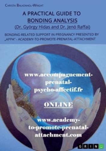A Practical Guide to Bonding Analysis. Bonding-Related Support in Pregnancy Presented by "APPA" (Academy-To-Promote-Prenatal-Attachment)