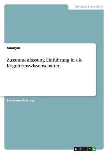 Zusammenfassung Einführung in Die Kognitionswissenschaften