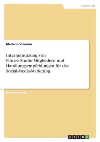 Internetnutzung Von Fitness-Studio-Mitgliedern Und Handlungsempfehlungen Für Das Social-Media-Marketing