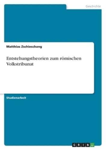 Entstehungstheorien Zum Römischen Volkstribunat