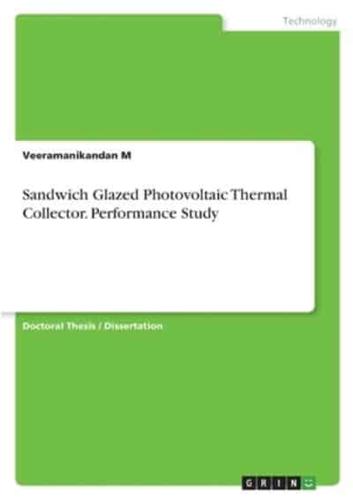 Sandwich Glazed Photovoltaic Thermal Collector. Performance Study