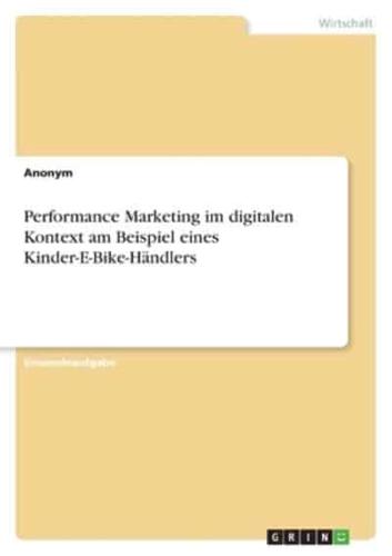 Performance Marketing Im Digitalen Kontext Am Beispiel Eines Kinder-E-Bike-Händlers