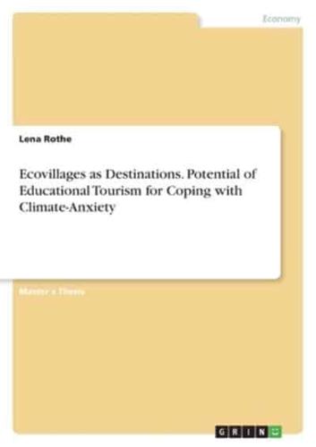 Ecovillages as Destinations. Potential of Educational Tourism for Coping With Climate-Anxiety