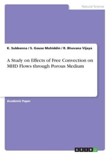 A Study on Effects of Free Convection on MHD Flows Through Porous Medium