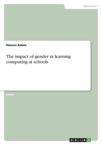 The Impact of Gender in Learning Computing at Schools