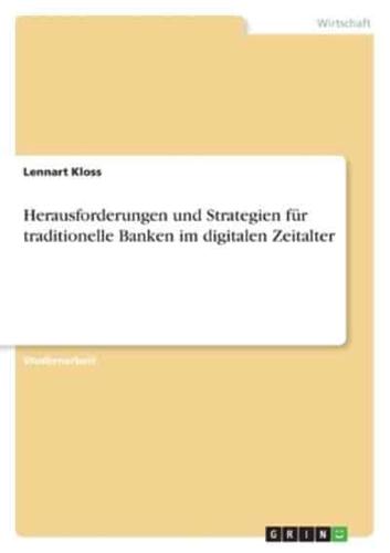 Herausforderungen Und Strategien Für Traditionelle Banken Im Digitalen Zeitalter