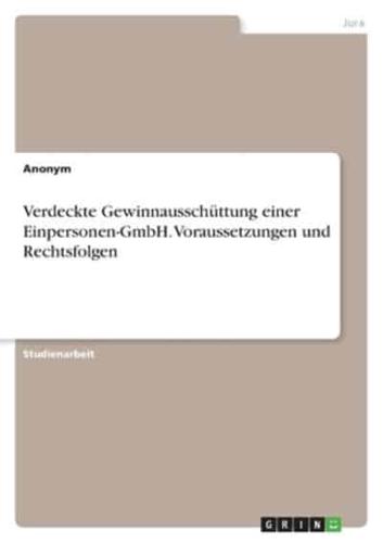 Verdeckte Gewinnausschüttung Einer Einpersonen-GmbH. Voraussetzungen Und Rechtsfolgen