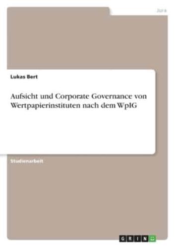 Aufsicht Und Corporate Governance Von Wertpapierinstituten Nach Dem WpIG