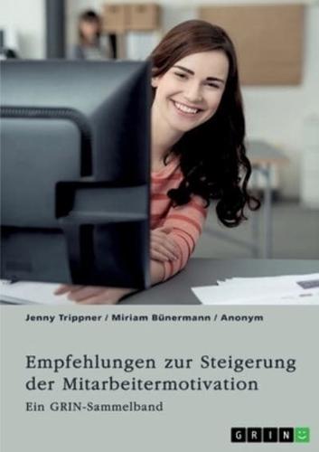 Empfehlungen Zur Steigerung Der Mitarbeitermotivation. Die Bedeutung Der Führungskraft Und Der Unternehmenskultur