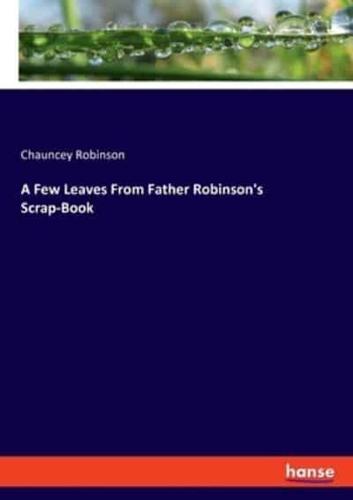 A Few Leaves From Father Robinson's Scrap-Book