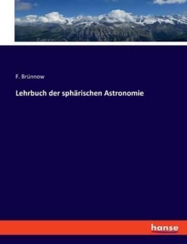 Lehrbuch Der Sphärischen Astronomie