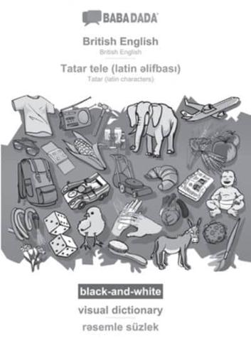 BABADADA Black-and-White, British English - Tatar (Latin Characters) (In Latin Script), Visual Dictionary - Visual Dictionary (In Latin Script)