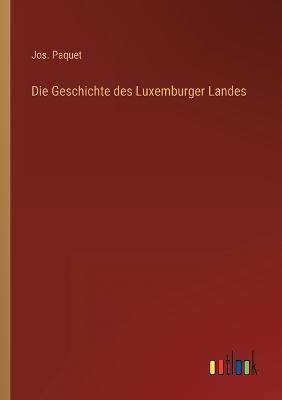 Die Geschichte Des Luxemburger Landes