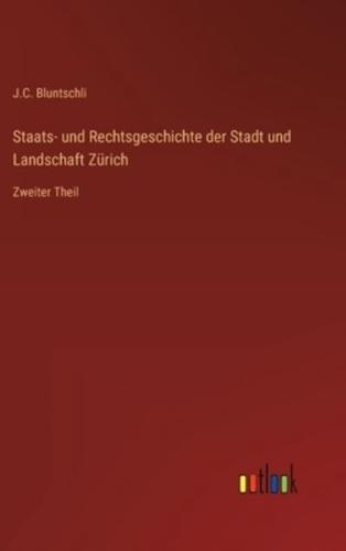 Staats- Und Rechtsgeschichte Der Stadt Und Landschaft Zürich