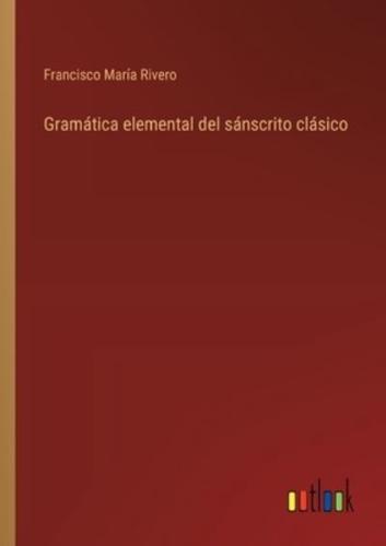 Gramática Elemental Del Sánscrito Clásico