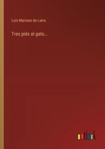 Tres Piés Al Gato...