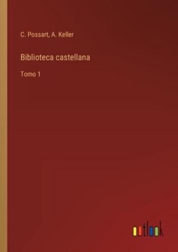 Biblioteca castellana:Tomo 1