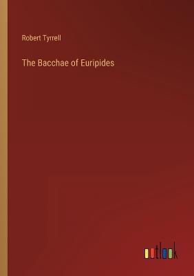 The Bacchae of Euripides