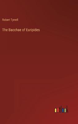 The Bacchae of Euripides