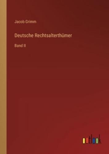 Deutsche Rechtsalterthümer:Band II