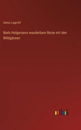 Niels Holgersens wunderbare Reise mit den Wildgänsen