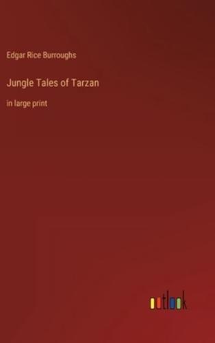 Jungle Tales of Tarzan:in large print