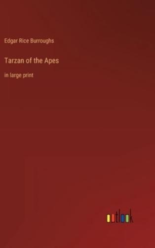 Tarzan of the Apes:in large print