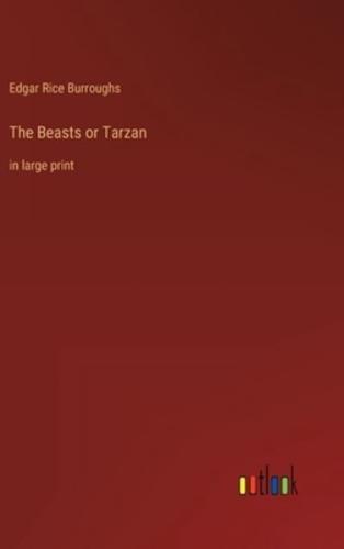 The Beasts or Tarzan:in large print