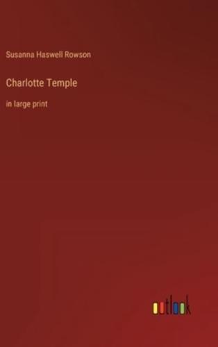 Charlotte Temple:in large print