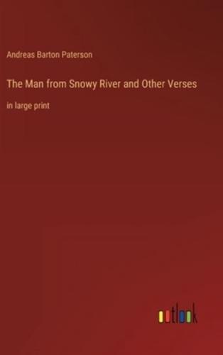 The Man from Snowy River and Other Verses:in large print
