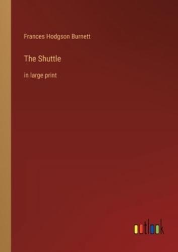 The Shuttle:in large print