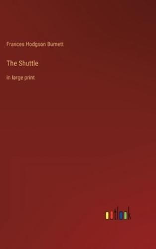 The Shuttle:in large print