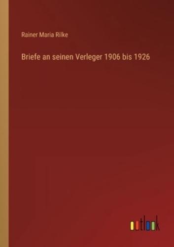 Briefe an seinen Verleger 1906 bis 1926