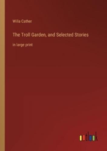 The Troll Garden, and Selected Stories
