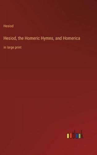 Hesiod, the Homeric Hymns, and Homerica