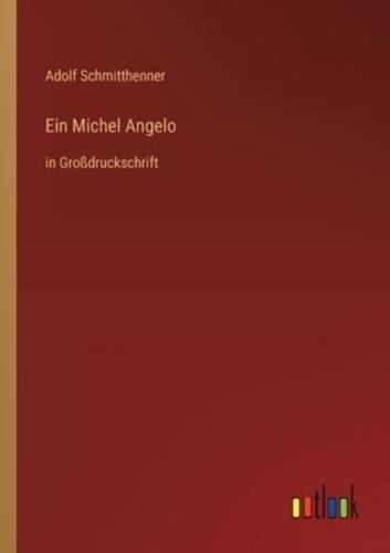 Ein Michel Angelo