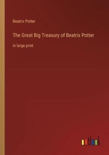 The Great Big Treasury of Beatrix Potter:in large print