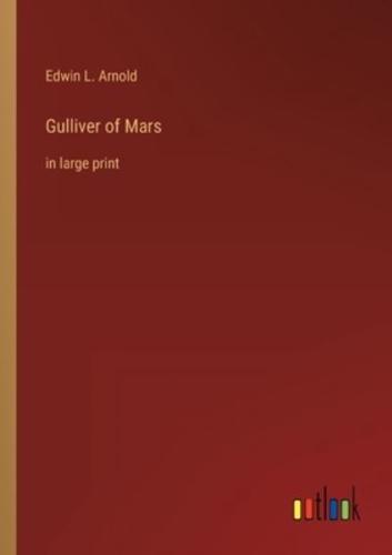 Gulliver of Mars :in large print