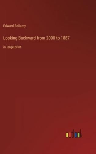 Looking Backward from 2000 to 1887:in large print
