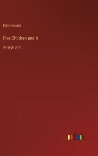 Five Children and It :in large print