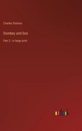 Dombey and Son:Part 2 - in large print