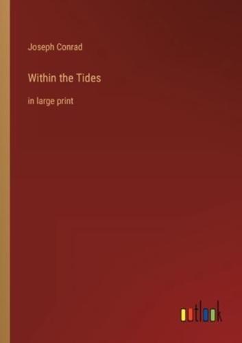 Within the Tides:in large print