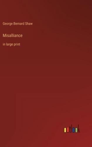 Misalliance:in large print