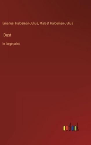 Dust:in large print