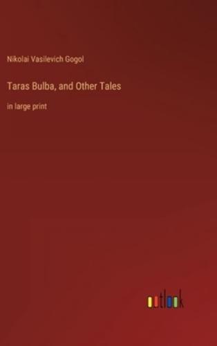 Taras Bulba, and Other Tales